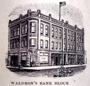 Waldron Block (1891 / 1894) Charles W. Waldron, banker from Michigan